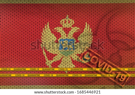 Montenegro flag and orange Covid-19 stamp with border tape. Coronavirus or 2019-nCov virus concept