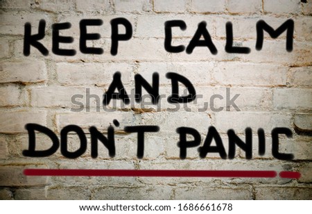 Keep calm and don’t panic