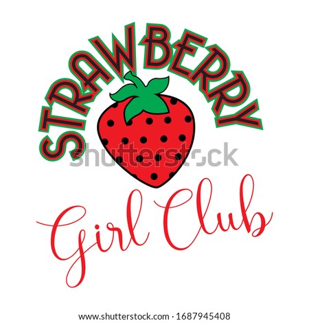 Strawberry Girl Club Delicious And Red Fruit Vector T-shirt Fashion Design