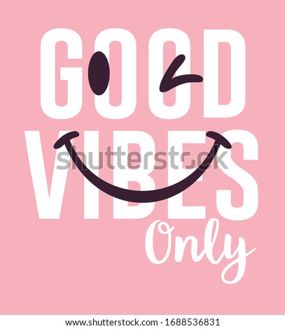 good vibes only. smiley. graphic vector illustration design Royalty-Free Stock Photo #1688536831