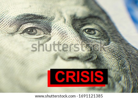 world financial economic crisis concept. portrait of Benjamin Franklin with his mouth closed caption CRISIS.