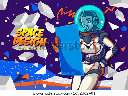 Space design: Vector illustration.
Abstract illustration with a geometric graphic  background.
In the front, Woman wearing a space suit holding a big sign.
Applicable for covers ,flyers ,banners.