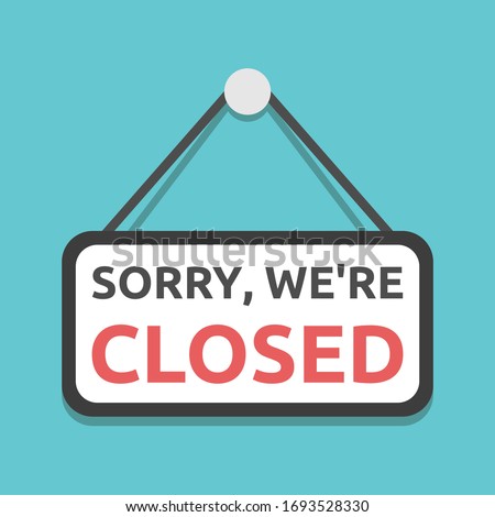 Sorry, we're closed sign hanging on turquoise blue. Coronavirus pandemic, quarantine, bankruptcy, commerce and crisis concept. Flat design. EPS 8 vector illustration, no transparency, no gradients Royalty-Free Stock Photo #1693528330
