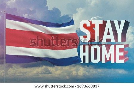 Stay home stay safe - letter typography 3D text for self quarantine times concept with flag of Costa Rica. 3D illustration.