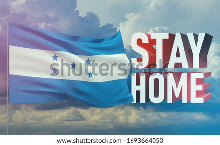 Stay home stay safe - letter typography 3D text for self quarantine times concept with flag of Honduras. 3D illustration.