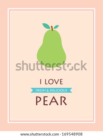 i love pear poster