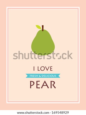 i love pear poster