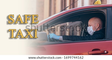 Banner. A man driving a car in a protective medical mask and gloves. Safe drive in a taxi during a pandemic coronavirus. Protect driver and passengers from bacteria and virus infection in quarantine
