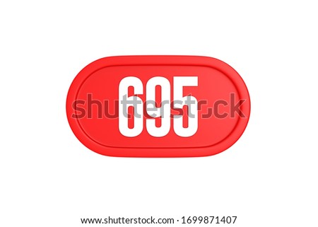 Number 695 3d sign in red color isolated on white color background, 3d illustration.