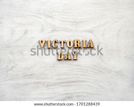 Victoria Day. Beautiful greeting card. Close-up, view from above. National holiday concept. Congratulations for family, relatives, friends and colleagues