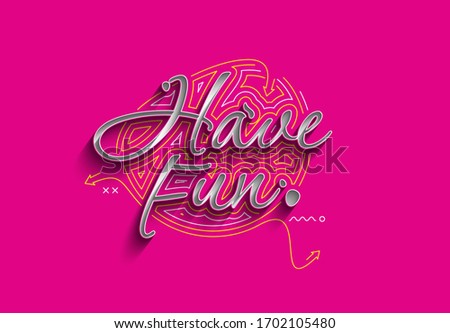 Have Fun Calligraphic 3d Style Text Vector illustration Design.