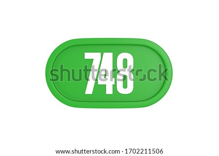 Number 748 3d sign in green color isolated on white color background, 3d illustration.