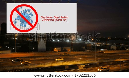 advertising billboard on expressway Stay home, Stop infection, Stop traveling in concept. Coronavirus danger public health risk disease, Stop coronavirus with self quarantine at house