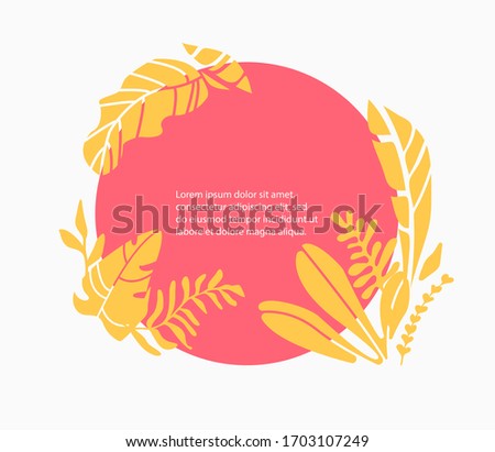 Vector cartoon template with round frame and leaves ornament. Colorful border for text with flowers and tropical leaves isolated on white. Scandinavian style. For greeting card, invitation, postcards.