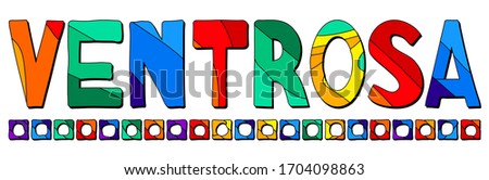 Ventrosa. Multicolored bright funny cartoon isolated inscription. Colorful letters. Spain, Ventrosa for prints on clothing, t-shirt, bag, banner, sticker, flyer, card, souvenir. Stock vector picture.