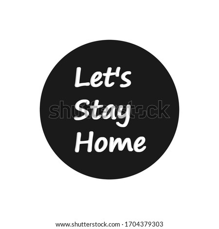 trendy hand lettering poster. Hand drawn calligraphy let`s stay home