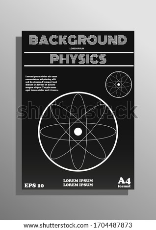 Modern minimalist physics background design with atom, cell, neutron, designed in A4 size, can be used for posters, banners, books, pages etc. Isolated element, concept. Eps 10 vector