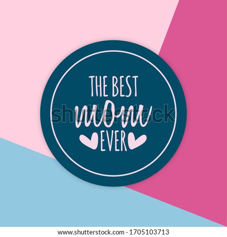 Poster for mom with text. Mothers day - Vector