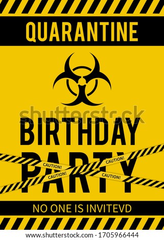 Quarantine Birthday Party sign with Biohazard symbol. Social Distancing Birthday concept. Coronavirus COVID-19 Pandemic. Vector template for typography poster, banner, flyer, greeting card, postcard. Royalty-Free Stock Photo #1705966444