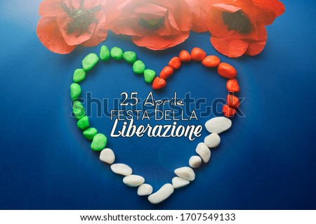 April 25 Liberation Day Text in italian card, italy flag and poppy flowers - national public holiday	