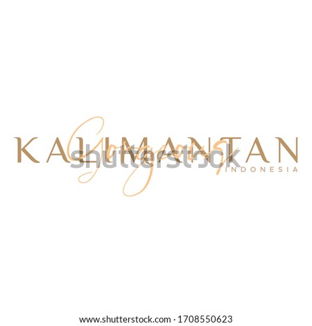 Gorgeous Kalimantan Poster Wordmarks Design. Wonderful Tourism Indonesia. Kalimantan Typography Font Letter