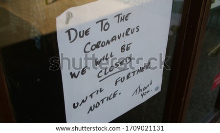 Independent shop closed until further notice in window due to the COVID 19 coronavirus pandemic, bars, cafes, restaurants, clubs all shut cause of this international crisis 