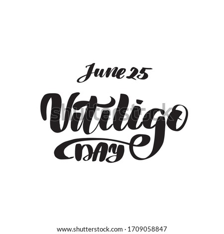 Inspirational handwritten brush lettering June 25, Vitiligo Day. Vector calligraphy stock illustration isolated on white background. Typography for banners, badges, postcard, t-shirt, prints.