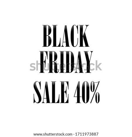 Black friday sale 40% isolated on white background