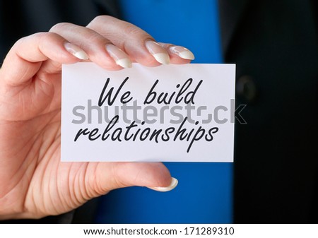 We build relationships