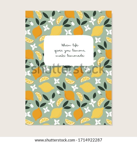 Summer greeting card, invitation with inspirational, motivational quote. When life give you lemons, make lemonade. Pattern with lemons fruit, leaves and blossoms. Vector illustration background.