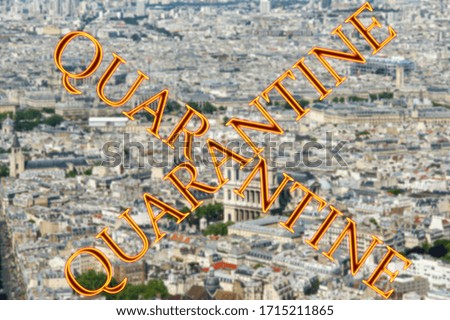 Coronavirus in Paris (city skyline), France. Quarantine sign on a blurred background. Concept of COVID pandemic and travel in Europe.