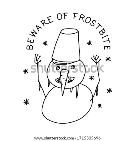 Funny frozen snowman with hands up. Beware of frostbite typoghraphy. Vector stock sketch illustration, isolated on white background. Doodle art concept.