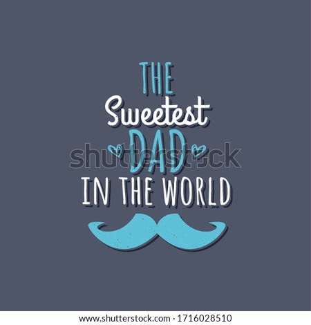 Poster for dad with text. Happy fathers day - Vector