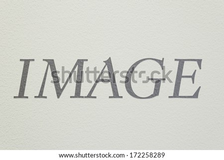 Word image on white wall decoration and concept