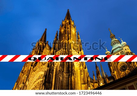 Coronavirus in Prague, Czech Republic. St. Vitus Cathedral. Quarantine sign. Concept of COVID pandemic and travel in Europe.