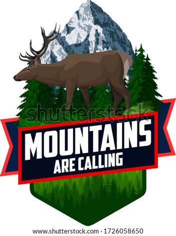 The Mountains Are Calling. vector Outdoor Adventure Inspiring Motivation Emblem logo illustration with deer