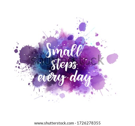 Small steps every day - handwritten modern calligraphy lettering on dark night sky watercolor splash background