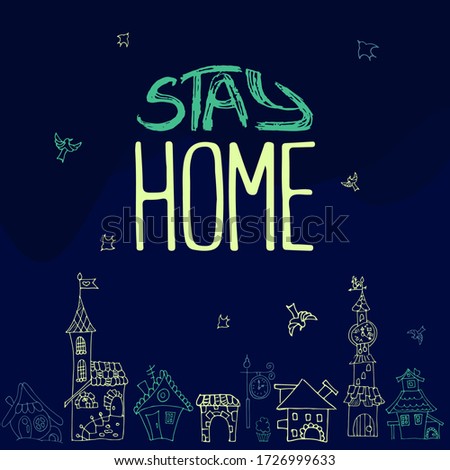 Stay home lettering. Old town hand drawn doodle cliparts. Signs gingerbread house, townhall, tower, bridge watch, birds, paving, castle. Sketch for prints fabric.