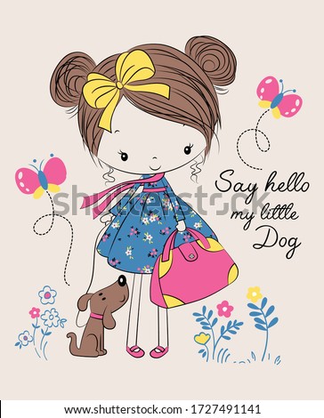 say hello my little dog. best friend. cute girl. girl graphic t shirt vector illustration design and other uses