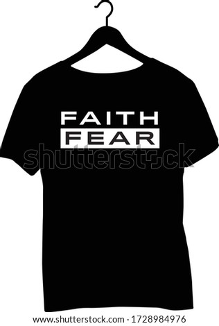 typography t-shirt design - Faith Fear