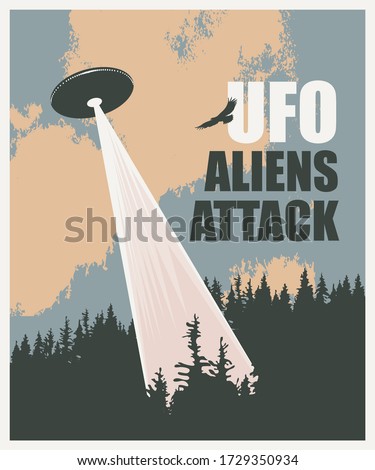 Vector banner on the theme of an alien invasion with the words UFO aliens attack. Illustration of a flying saucer with bright ray. Earth landscape and UFO hovering over the forest