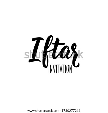Iftar invitation. Ramadan lettering. Can be used for prints bags, t-shirts, posters, cards. Religion Islamic quote