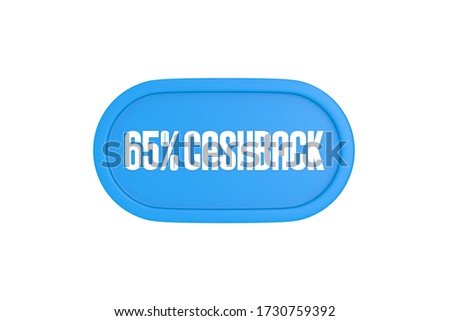 65 Percent Cashback sign in light blue color isolated on white background, 3d illustration.