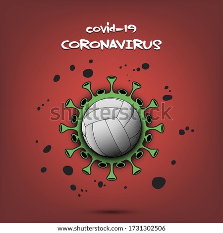 Coronavirus sign with volleyball ball. Stop covid-19 outbreak. Caution risk disease 2019-nCoV. Cancellation of sports tournaments. The worldwide fight against the pandemic. Vector illustration