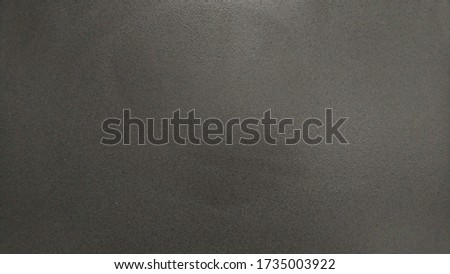 Black-gray surfaces can be used as backgrounds.