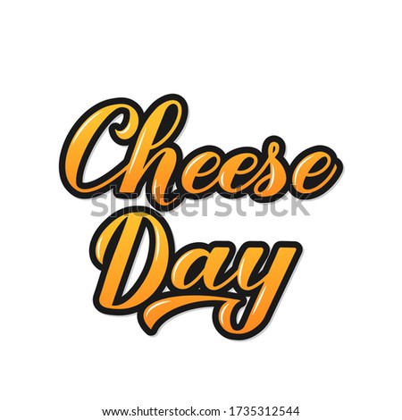 Cheese Day calligraphy hand lettering on isolated on white background. Funny typography poster. Vector template for banner, flyer, sticker, shirt, greeting card, postcard, logo design, wrapping, etc.