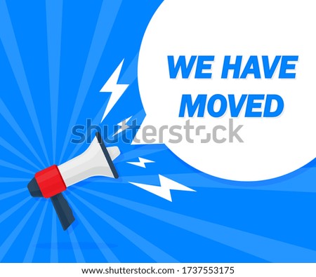We have moved. Badge with megaphone icon. Flat vector illustration on blue background