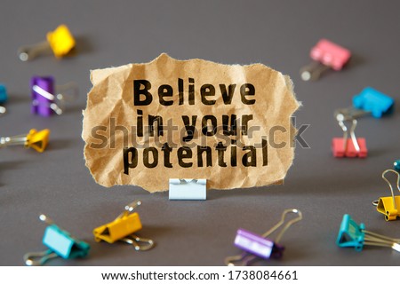 Text sign showing Believe In Your Potential. Conceptual photo Encouraging someone Self-confidence Motivation