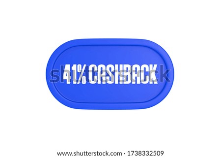 41 Percent Cashback sign in blue color isolated on white background, 3d illustration.
