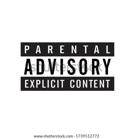 Parental Advisory Explicit content attention sign vector poster or T-shirt Fashion Design Royalty-Free Stock Photo #1739512772